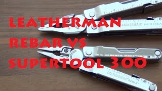 Leatherman Rebar vs Supertool 300 [upl. by Imiaj]