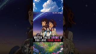 WATCH THESE ANIME IF YOU LOVE YOUR NAME romance anime [upl. by Ydnem]