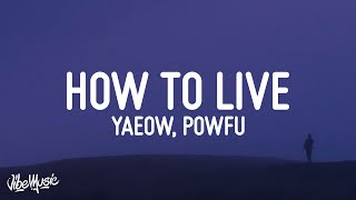 yaeow powfu Sarcastic Sounds  how to live Lyrics [upl. by Ayitahs]