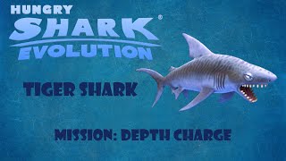 Hungry Shark Evolution  Tiger Shark  Mission Depth Charge [upl. by Babcock]