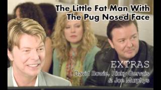 The Little Fat Man With The Pug Nosed Face FULL SONG  David Bowie amp Ricky Gervais  Extras [upl. by Par890]