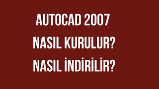 AutoCad 2007  Nasıl Kurulur Nasıl İndirilir [upl. by Hermine949]