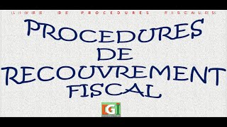 PROCEDURES DE RECOUVREMENT FISCAL [upl. by Ernest]