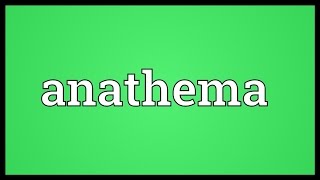 Anathema Meaning [upl. by Ahsinav597]