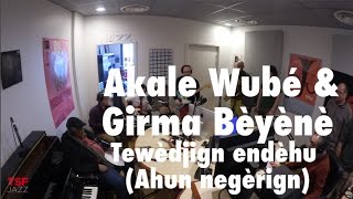 Akale Wubé amp Girma Bèyènè  Live à TSFJAZZ [upl. by Bringhurst161]