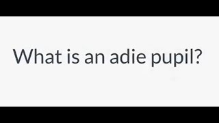 What is an Adie pupil [upl. by Judd]