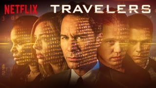 Netflixs Travelers Season 1 Explained Review Top Moments Theories Questions and Reveals [upl. by Ahsika]