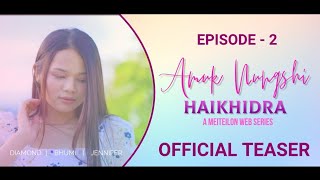 Amuk Nungshi Haikhidra  Episode  2  Official Teaser [upl. by Ayin388]