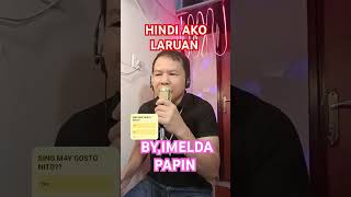 HNDI AKO LARUAN KARAOKE TAGALOG SONGBY IMELDA PAPIN SONG karaokesong pinoytrending singalong [upl. by Josie271]