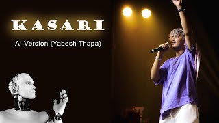 New Version Kasari  Yabesh Thapa  New Nepali Song 2024 song [upl. by Mercer190]