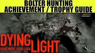 Dying Light  Bolter Hunting Achievement Guide Exploit Catch 5 Bolters [upl. by Minton157]