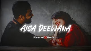 Aisa Deewana Hua Hai Ye Dil  Slowed amp Reverb  Sonu Nigam Bollywood Song lofimusic lofi 90s [upl. by Shirlie]