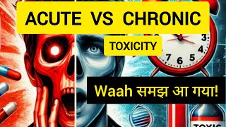 Toxicity मुकाबला Acute vs Chronic – कौन ज्यादा बड़ा खतरा है [upl. by Hedi]