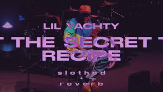 secret recipe  lil yachty  slothed  reverb [upl. by Deden]