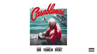 SNIK Franklin WWT  CASABLANCA Official Audio Release [upl. by Ayna]