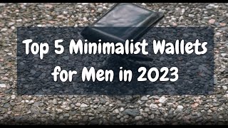 Top 5 Minimalist Wallets for Men in 2023 [upl. by Intruok]