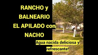 RANCHO BALNEARIO EL APILADO con MI AMIGO NACHO CERCA de GUADALAJARA [upl. by Ecnarrat343]