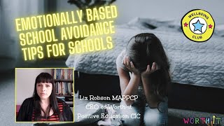 Emotionally Based School Avoidance EBSA Tips for Schools [upl. by Hanzelin]