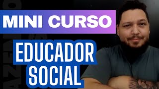 O QUE FAZ E QUEM É O EDUCADOR SOCIAL  MINI CURSO PARA EDUCADOR SOCIAL 01 [upl. by Ennairak]