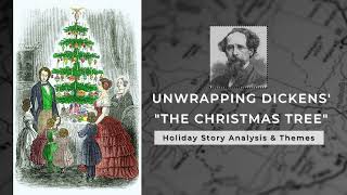 🎄 Unwrapping Dickens quotThe Christmas Treequot 📖  Holiday Story Analysis amp Themes CharlesDickens [upl. by Macgregor939]