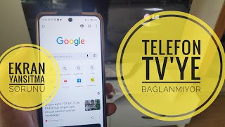 Ekran Yansıtma SORUNU  TELEFON EKRANI TVYE BAĞLANMIYOR [upl. by Neel763]