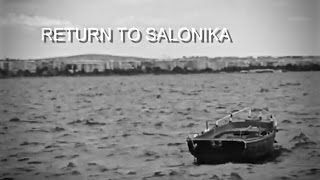 Return to Salonika [upl. by Aissirac]