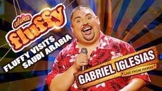 Fluffy Visits Saudi Arabia  Gabriel Iglesias from Aloha Fluffy Gabriel Iglesias Live from Hawaii [upl. by Innavoeg187]