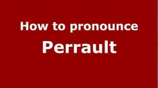 How to Pronounce Perrault  PronounceNamescom [upl. by Reisman778]