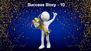 Success story 10 [upl. by Alaikim]