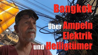 Bangkok 🇹🇭  Über Ampeln Elektrik und Heiligtümer [upl. by Nyar]