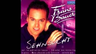 Frans Bauer Meine Allererste Große Sehnsucht  Sehnsucht 2001 [upl. by Modeerf287]