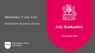 2pm  Ceremony 27 NTU Graduation 17 July 2024  Nottingham Business School [upl. by Lalat830]