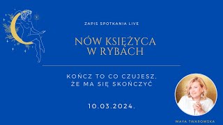 🌑 Nów w Rybach 10032024  kończ to co czujesz że ma się skończyć [upl. by Lamrert]