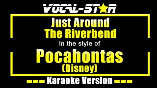 Just Around The Riverbend Karaoke  Pocahontas Disney Karaoke Version [upl. by Ramah]