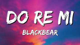 Do Re Mi  Blackbear Lyrics [upl. by Buehler998]