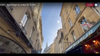 Caen  Reportage au coeur de la ville [upl. by Saddler]