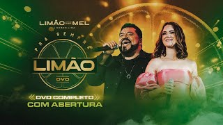 Limão com Mel  Pra Sempre Limão DVD COMPLETO Com Abertura [upl. by Ferneau]