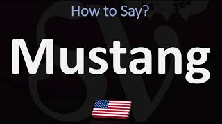 How to Pronounce Mustang CORRECTLY [upl. by Nwadrebma]