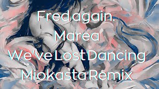 Fred again  Marea Weve Lost Dancing Miokasta Remix [upl. by Hutner917]