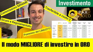 Come INVESTIRE IN ORO Ecco il modo MIGLIORE PAX GOLD vs Oro Fisico Oro Finanziario ETF Future [upl. by Pastelki]