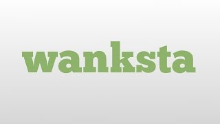 wanksta meaning and pronunciation [upl. by Ogg]