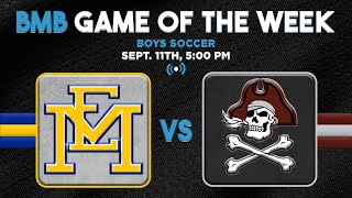 BMB Game of the Week  Boys Soccer  Mepham vs East Meadow [upl. by Diandre321]