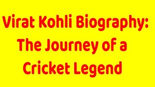 Virat Kohli Biography The Journey of a Cricket Legend [upl. by Aleedis]