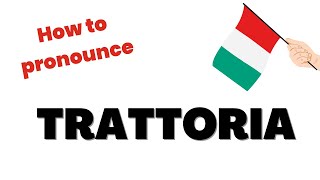 How To Say Italian Words pronounce TRATTORIA [upl. by Gerrald]