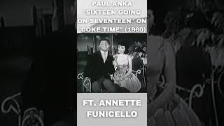 Paul Anka quotSixteen Going on Seventeenquot ft Annette Funicello on quotCoke Timequot 1960 shorts [upl. by Secrest]