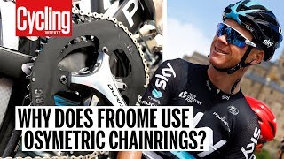 Why does Chris Froome use Osymetric chainrings and do they work [upl. by Phail311]