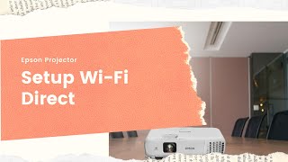 Tutorial setup WiFi Donggle Epson WiFi Direct ELPAP 10 ELPAP 11 Proyektor Epson WiFi [upl. by Issie]