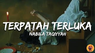 Nabila Taqiyyah  Terpatah Terluka Lyrics [upl. by Ailegna]