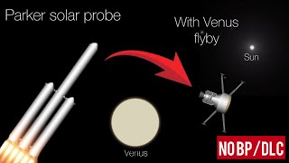 Parker solar probe tutorial  No BPDLC  spaceflight simulator [upl. by Schafer]