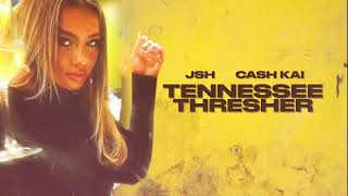 JSH  Tennessee Thresher ft Cah Kai VISUALISER [upl. by Love]